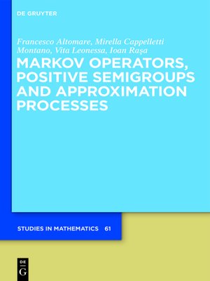 cover image of Markov Operators, Positive Semigroups and Approximation Processes